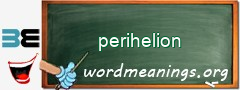 WordMeaning blackboard for perihelion